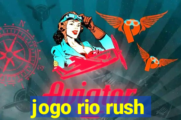 jogo rio rush